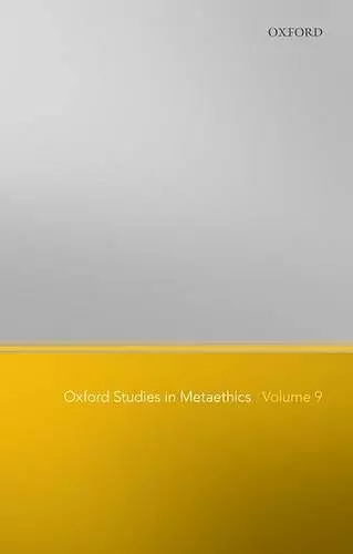 Oxford Studies in Metaethics, Volume 9 cover