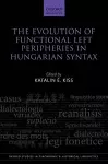 The Evolution of Functional Left Peripheries in Hungarian Syntax cover