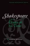 Shakespeare and the Drama of his Time cover