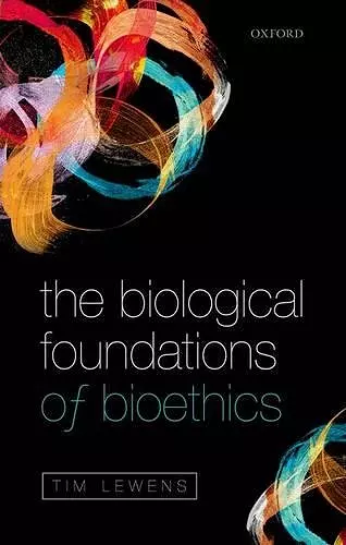 The Biological Foundations of Bioethics cover