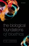 The Biological Foundations of Bioethics cover