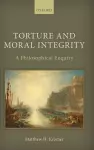 Torture and Moral Integrity cover