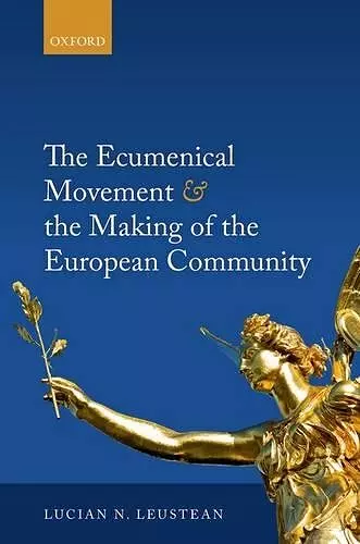 The Ecumenical Movement & the Making of the European Community cover