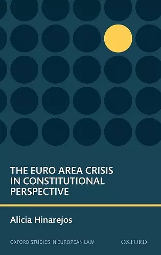 The Euro Area Crisis in Constitutional Perspective cover