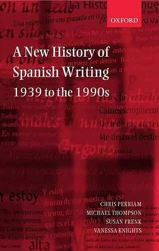 A New History of Spanish Writing, 1939 to the 1990s cover