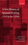 A New History of Spanish Writing, 1939 to the 1990s cover