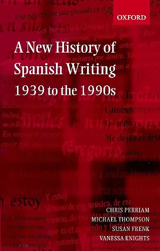 A New History of Spanish Writing, 1939 to the 1990s cover