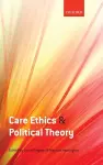 Care Ethics and Political Theory cover