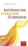 Rationalism, Pluralism, and Freedom cover