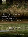 Satellite Remote Sensing and the Management of Natural Resources cover