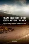 The Law and Politics of the Kosovo Advisory Opinion cover