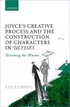 Joyce's Creative Process and the Construction of Characters in Ulysses cover