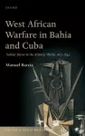 West African Warfare in Bahia and Cuba cover