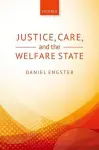 Justice, Care, and the Welfare State cover