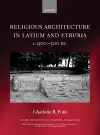 Religious Architecture in Latium and Etruria, c. 900-500 BC cover