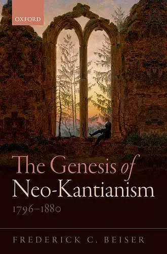 The Genesis of Neo-Kantianism, 1796-1880 cover