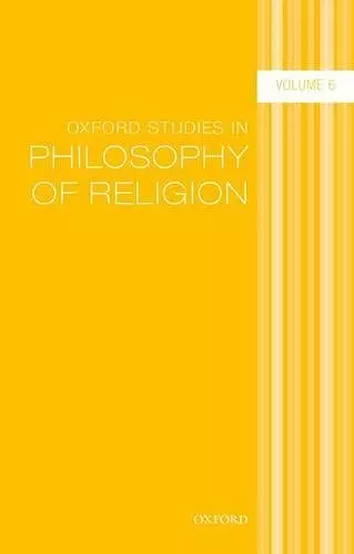 Oxford Studies in Philosophy of Religion Volume 6 cover