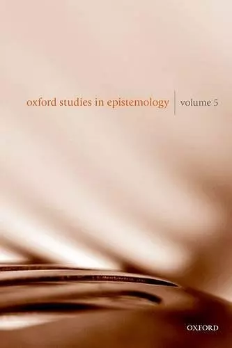 Oxford Studies in Epistemology Volume 5 cover