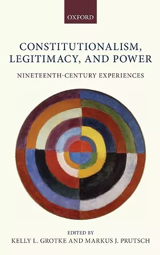 Constitutionalism, Legitimacy, and Power cover