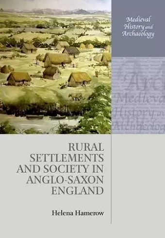 Rural Settlements and Society in Anglo-Saxon England cover