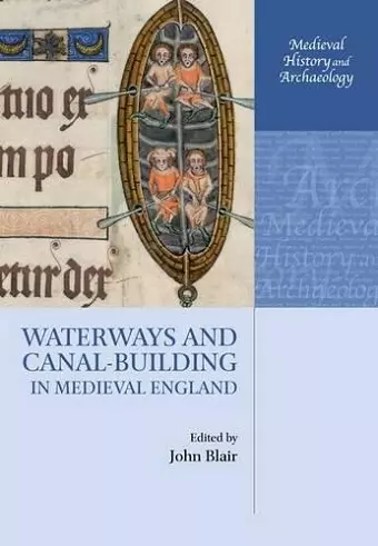 Waterways and Canal-Building in Medieval England cover