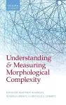 Understanding and Measuring Morphological Complexity cover