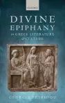 Divine Epiphany in Greek Literature and Culture cover