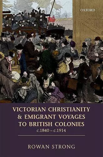 Victorian Christianity and Emigrant Voyages to British Colonies c.1840 - c.1914 cover