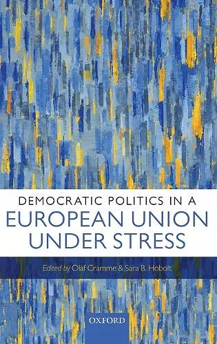 Democratic Politics in a European Union Under Stress cover