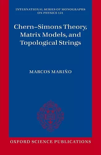 Chern-Simons Theory, Matrix Models, and Topological Strings cover