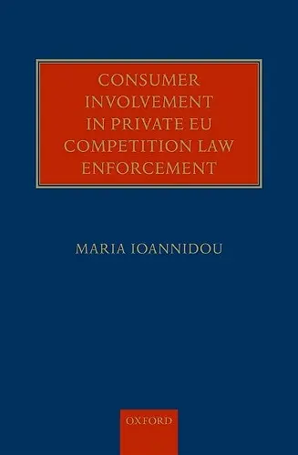 Consumer Involvement in Private EU Competition Law Enforcement cover