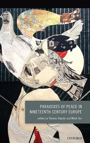 Paradoxes of Peace in Nineteenth Century Europe cover