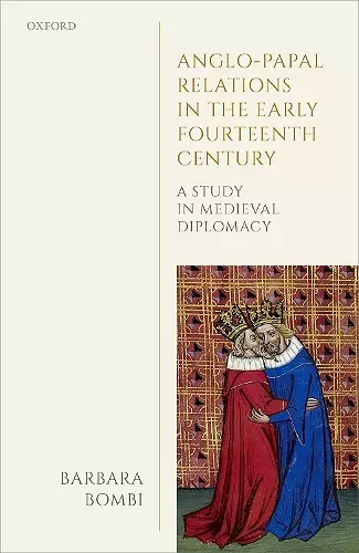 Anglo-Papal Relations in the Early Fourteenth Century cover