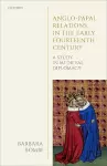 Anglo-Papal Relations in the Early Fourteenth Century cover