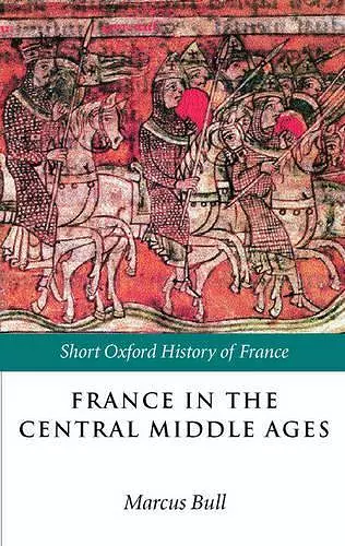 France in the Central Middle Ages 900-1200 cover