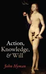 Action, Knowledge, and Will cover