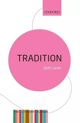 Tradition: A Feeling for the Literary Past cover