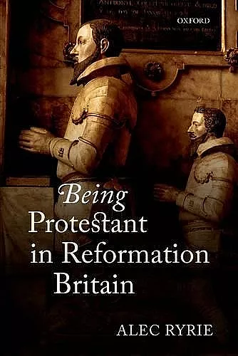 Being Protestant in Reformation Britain cover