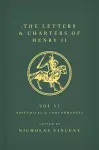 The Letters and Charters of Henry II, King of England 1154-1189 Volume VI: Appendices and Concordances cover