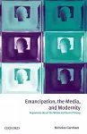 Emancipation, the Media, and Modernity cover