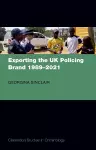 Exporting the UK Policing Brand 1989-2021 cover