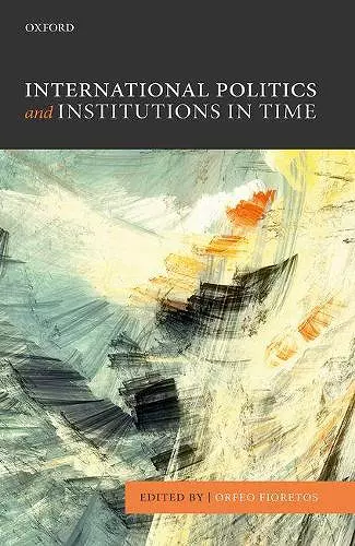 International Politics and Institutions in Time cover