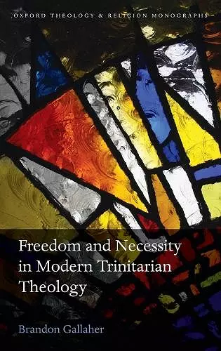 Freedom and Necessity in Modern Trinitarian Theology cover