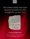 The Dodecanese and the Eastern Aegean Islands in Late Antiquity, AD 300-700 cover