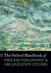 The Oxford Handbook of Process Philosophy and Organization Studies cover