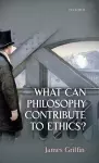 What Can Philosophy Contribute To Ethics? cover