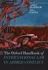 The Oxford Handbook of International Law in Armed Conflict cover