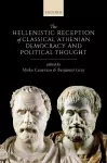 The Hellenistic Reception of Classical Athenian Democracy and Political Thought cover