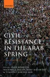 Civil Resistance in the Arab Spring cover