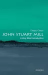 John Stuart Mill: A Very Short Introduction cover